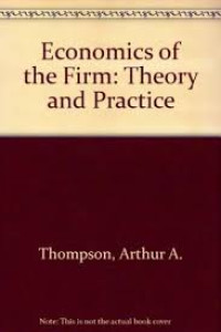 Economics Of The Firm :  Theory And Practice