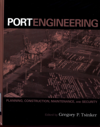 Port Engineering : Planning, Construction Maintenance And Security