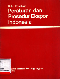 Buku Panduan Peraturan Dan Prosedur Ekspor Indonesia