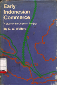 Early Indonesia Commerce; A Study Of The Origins Of Sriwijaya