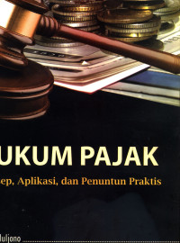 Hukum Pajak Konsep,Aplikasi,Dan Penuntun Praktis