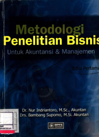 Metodologi Penelitian Bisnis :  Untuk Akuntansi Dan Manajemen