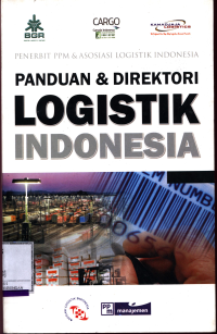 Panduan & Direktori Logistik Indonesia / Penerbit Ppm Dan Asosiasi Logistik Indonesia