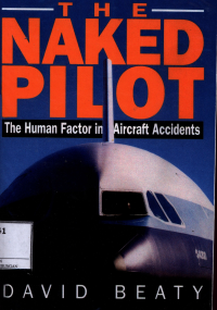 The Naked Pilot :  The Human Factor In Aircraft Accidents