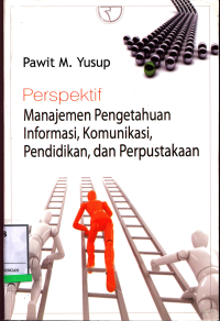 Perspektif Manajemen Pengetahuan Informasi Komunikasi, Pendidikan, Dan Perpustakaan