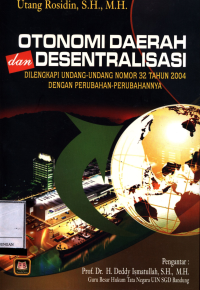 Otonomi Daerah Desentralisasi Dilengkapi Undang-Undang Nomor 32 Tahun 2004