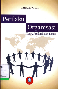 Perilaku Organisasi : Teori, Aplikasi, Dan Kasus