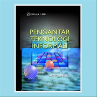 Pengantar Teknologi Informasi / Akhmad Fauzi