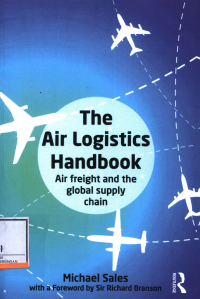 The Air Logistics : Air Freight And The Global Supply Chain