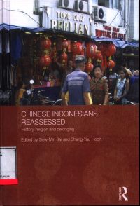 Chinese Indonesians Reassessed : History, Religion, And Belonging