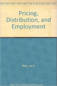 Pricing Distribution And Employment :  Economics Of An Enterprise System