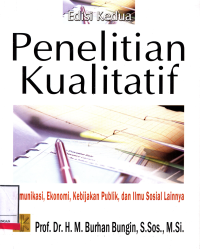 Penelitian Kualitatif : Komunikasi, Ekonomi, Kebijakan Publik, Dan Ilmu Sosial Lainnya