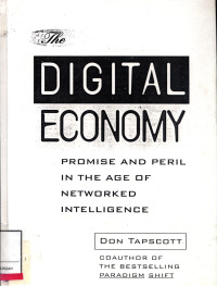 Digital Economy :  Promise And Peril In The Age Of Networked Intelligence