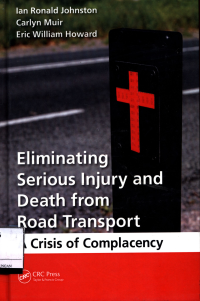 Eliminating Serious Injury And Death From Road Transport : A Crisis Of Complacence