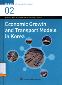 Economic Growth And Transport Models In Korea : 2 :  Korea'S Best Practices In The Transport Sector