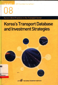 Korea'S Transport Database And Investment Strategies : 8 :  Korea'S Best Practices In The Transport Sector