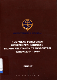 Kumpulan Peraturan Menteri Perhubungan Bidang Pelayanan Transportasi Tahun 2014-2015