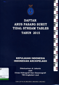 Daftar Arus Pasang Surut Tidal Stream Tables Tahun 2015 : Kepulauan Indonesia  Indonesian Archipelago