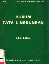 Hukum Tata Lingkungan Edisi Tiga