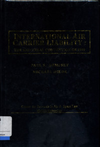 International Air Carrier Liability : The Montreal Convention Of 1999