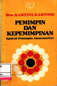 Pemimpin Dan Kepemimpinan :  Apakah Pimpinan Apnormal Itu?