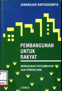 Pembangunan Untuk Rakyat ; Memadukan Pertumbuhan Dan Pemerataan :  Memadukan Pertumbuhan Dan Pemerataan