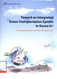 Toward An Integrated Green Transportation System In Korea (Iv) : Contemplating Safer And More Convenient Life