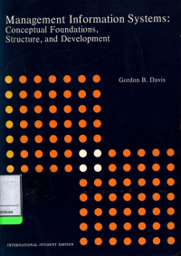 Management Information Systems: Conceptual Foundations, Structure, And Development