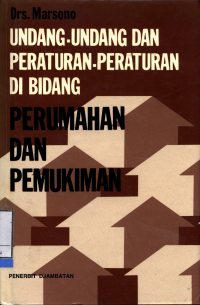 Undang-Undang Dan Peraturan-Peraturan Di Bidang Perumahan Dan Pemukiman