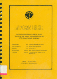 Pekerjaan Penyusunan Perencanaan Transportasi Dalam Rangka Mendukung Ketahanan Pangan Nasional-Sekretariat Badan Penelitian dan Pengembangan Perhubungan-2007.pdf