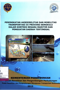 Peningkatan Aksesibilitas Dan Mobilitas Transportasi Di Provinsi Bengkulu Dalam Konteks Negara Maritim Dan Penguatan Daerah Tertinggal