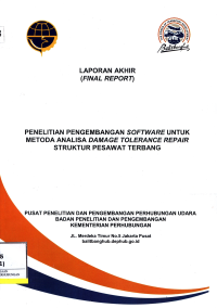 Hasil Penelitian: Penelitian Pengembangan Software Untuk Metoda Analisa Damage Tolerance Repair Struktur Pesawat Terbang / Pusat Penelitian Dan Pengembangan Transportasi Udara