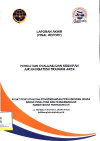 Penelitian Evaluasi Dan Kesiapan Air Navigation Training Area / Pusat Penelitian Dan Pengembangan Transportasi Udara