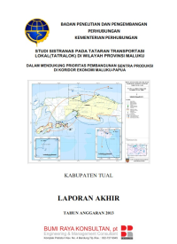 Studi Sistranas Pada Tataran Transportasi Lokal (Tatralok) Di Wilayah Provinsi Maluku :  Dalam Mendukung Prioritas Pembangunan Sentra Produksi Di Koridor Ekonomi Maluku - Papua (Kota Tual) Laporan Akhir