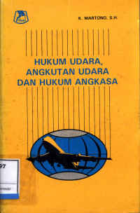 Hukum Udara, Angkutan Udara Dan Hukum Angkasa