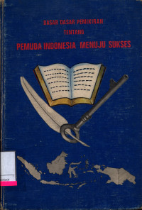 Dasar-Dasar Pemikiran Tentang Pemuda Indonesia Menuju Sukses