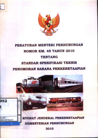 Peraturan Menteri Perhubungan Nomor Km. 45 Tahun 2010 Tentang Standar Spesifikasi Teknis Penomoran Sarana Perkeretaapian