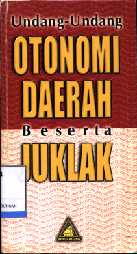 Undang-Undang Otonomi Daerah Beserta Juklak