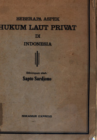 Beberapa Aspek Hukum Laut Privat Di Indonesia