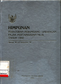 Himpunan Peraturan Perundang-Undangan Pajak Pertambahan Nilai Tahun 1990