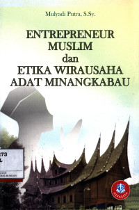 Enterpreneur Muslim Dan Etika Wirausaha Adat Minangkabau