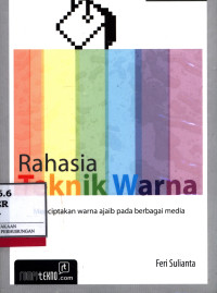 Rahasia Teknik Warna :  Menciptakan Warna Ajaib Pada Berbagai Media