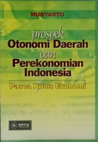 Prospek Otonomi Daerah Dan Perekonomian Indonesia :  Pasca Krisis Ekonomi