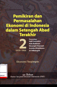 Pemikiran Dan Permasalahan Ekonomi Di Indonesia Dalam Setengah Abad Terakhir 2 (1959-1966) :  Ekonomi Terpimpin