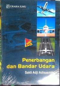 Penerbangan Dan Bandar Udara / Sakti Adji Adisasmita