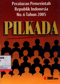 Peraturan Pemerintah Republik Indonesia No.6 Tahun 2005 Pilkada