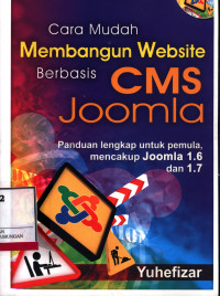 Cara Mudah Membangun Website Berbasis Cms Joomla : Panduan Lengkap Untuk Pemula Mencakup Joomla 1.6 Dan 1.7