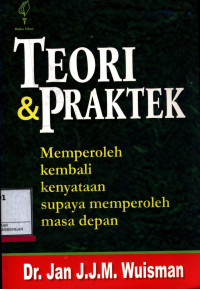 Teori & Praktek Memperoleh Kembali Kenyataan Supaya Memperoleh Masa Depan