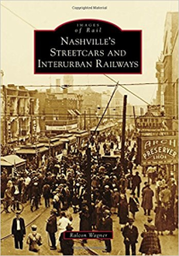 Nashville'S Streetcars And Interurban Railways