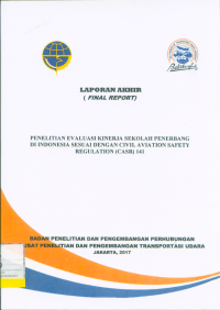 Penelitian Evaluasi Kinerja Sekolah Penerbang Di Indonesia Sesuai Dengan Civil Aviation Safety Regulation (Casr) 141